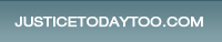 JusticeTodayToo.com